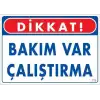 Bakım Var Uyarı Levhası 25x35 KOD:218