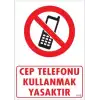 Cep Telefonu Kullanma Uyarı Levhası 25x35 KOD:448