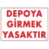 Depoya Girmek Yasaktır Uyarı Levhası 25x35 KOD:621