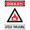 Dikkat Ateşle Yaklaşma Uyarı Levhası 25x35 KOD:850