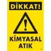 Dikkat Kimyasal Atık Uyarı Levhası 25x35 KOD:796