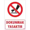 Dokunmak Yasaktır Uyarı Levhası 25x35 KOD: 404