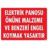 Elektrik Panosu Önüne Malzeme Ve Benzeri Engel Koymak Yasaktır Uyarı Levhası 25x35 KOD:1133