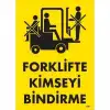 Forklifte Kimseyi Bindirme Uyarı Levhası 25x35 KOD:1301