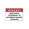 Geçmek Yasaktır Uyarı Levhası 25x35 KOD:416