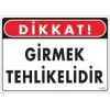 Girmek Tehlikelidir Uyarı Levhası 25x35 KOD:1401