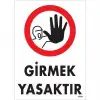 Girmek Yasaktır Uyarı Levhası 25x35 KOD:1484