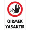 Girmek Yasaktır Uyarı Levhası 25x35 KOD:1484