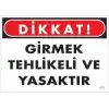 Girmek Yasaktır Uyarı Levhası 25x35 KOD:413