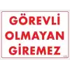 Görevli Olmayan Giremez Levhası 25x35 KOD:1408