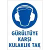 Gürültüye Karşı Kulaklık Tak Uyarı Levhası 25x35 KOD:5