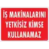 İş Makinaları Uyarı Levhası 25x35 KOD:1325