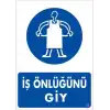 İş Önlüğü Giy Uyarı Levhası 25x35 KOD:32