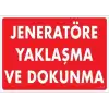 Jeneratöre Yaklaşma Uyarı Levhası 25x35 KOD:1131