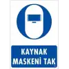 Kaynak Maskesi Uyarı Levhası 25x35 KOD:20