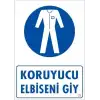 Koruyucu Kıyafet Giy Uyarı Levhası 25x35 KOD:25
