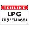 LPG Ateşle Yaklaşma Uyarı Levhası 25x35 KOD:757