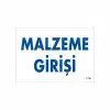 Malzeme Girişi Uyarı Levhası 17,5x25 KOD:1768