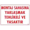 Montaj Sahası Uyarı Levhası 25x35 KOD:422