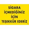 Sigara İçmediğiniz İçin Teşekkür Ederiz Uyarı Levhası 25x35 KOD:435