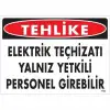 Tehlike Elektrik Teçhizatı Yalnız Yetkili Personel Girebilir Uyarı Levhası 25x35 KOD:1123