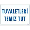 Tuvaletleri Temiz Tut Uyarı Levhası 25x35 KOD: 1222