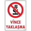 Vince Yaklaşma Uyarı Levhası 25x35 KOD:1303