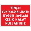 Vinçle Yük Kaldırırken Uygun Sağlam Çelik Halat Kullanınız Uyarı Levhası 25x35 KOD:1319