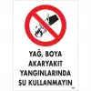 Yağ Boya Akaryakıt Yağlarında Su Kullanmayın Uyarı Levhası 25x35 KOD:862