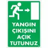 Yangın Çıkışını Açık Tutunuz Sağ Uyarı Levhası 25x35 KOD:891
