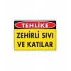 Zehirli Katı ve Sıvılar Uyarı Levhası 25x35 KOD: 780