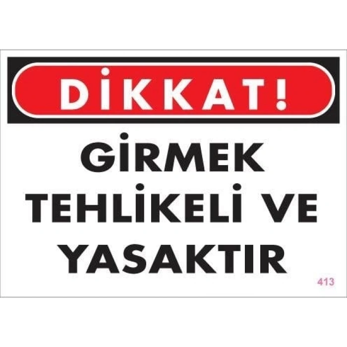 Girmek Yasaktır Uyarı Levhası 25x35 KOD:413