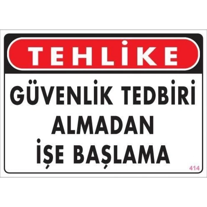 İş Güvenliği Uyarı Levhası 25x35 KOD:414