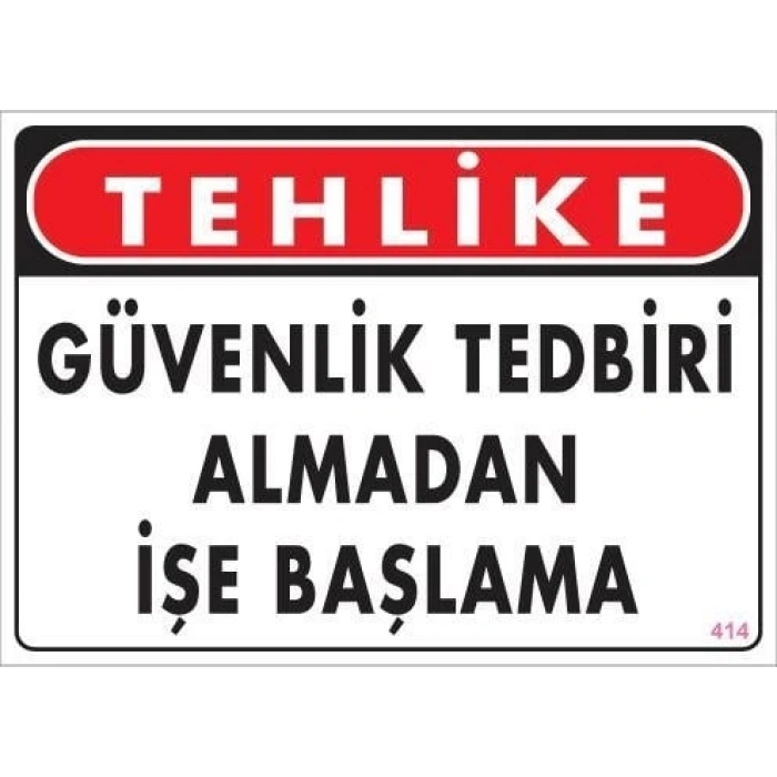 İş Güvenliği Uyarı Levhası 25x35 KOD:414