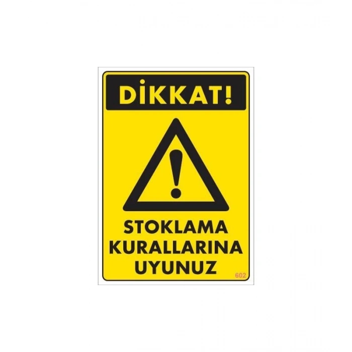 Stoklama Kurallarına Uyunuz Levhası 25x35 Kod: 602