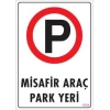Araç Park Yeri Uyarı Levhası 25x35 KOD:1604