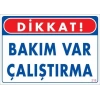 Bakım Var Uyarı Levhası 25x35 KOD:218