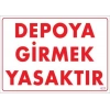 Depoya Girmek Yasaktır Uyarı Levhası 25x35 KOD:621