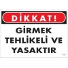 Girmek Yasaktır Uyarı Levhası 25x35 KOD:413