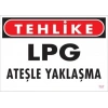 LPG Ateşle Yaklaşma Uyarı Levhası 25x35 KOD:757