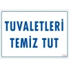 Tuvaletleri Temiz Tut Uyarı Levhası 25x35 KOD: 1222