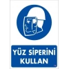 Yüz Siperi Kullan Uyarı Levhası 25x35 KOD:19