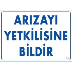 Arızayı Bildir Uyarı Levhası 25x35 KOD:315