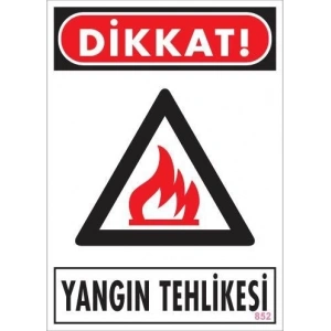 Dikkat Yangın Tehlikesi Uyarı Levhası 25x35 KOD:852