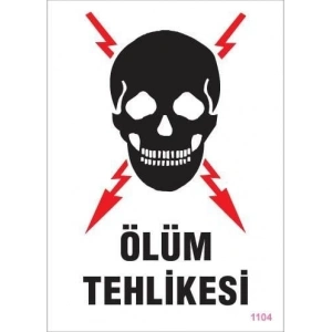Ölüm Tehlikesi Uyarı Levhası 25x35 KOD:1104