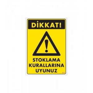 Stoklama Kurallarına Uyunuz Levhası 25x35 Kod: 602