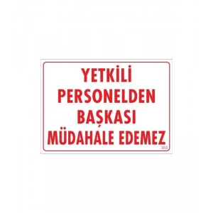 Yetkiliden Başkası Uyarı Levhası 25x35 KOD:303