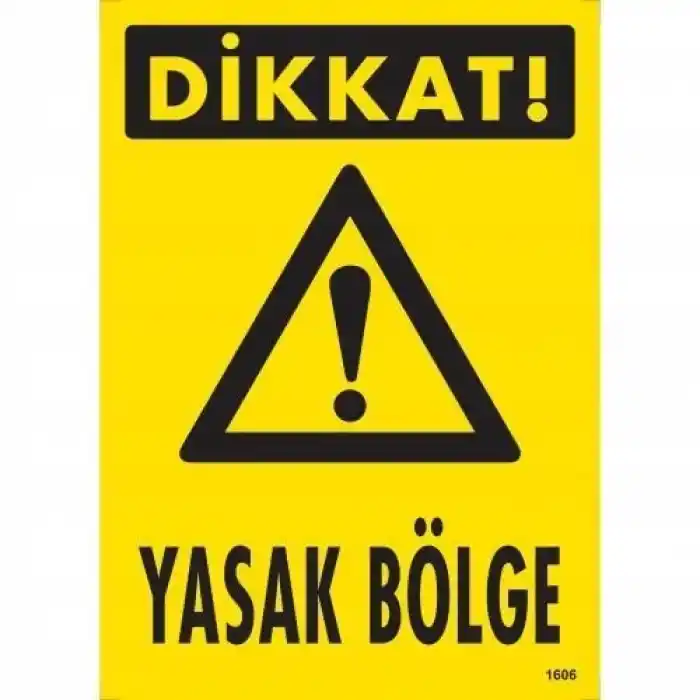 Dikkat Yasak Bölge Uyarı Levhası 25x35 KOD:1606