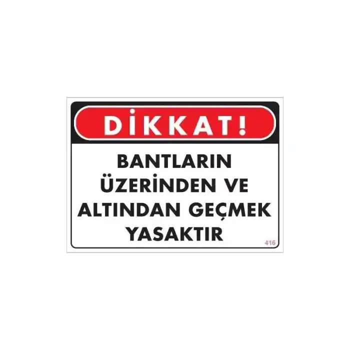 Geçmek Yasaktır Uyarı Levhası 25x35 KOD:416