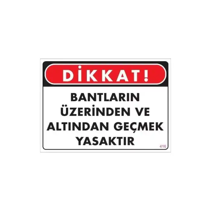Geçmek Yasaktır Uyarı Levhası 25x35 KOD:416